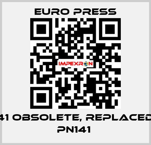 PL141 obsolete, replaced by PN141  Euro Press