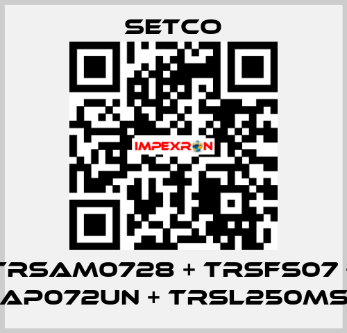 TRSAM0728 + TRSFS07 + TRSAP072UN + TRSL250MS2UN SETCO