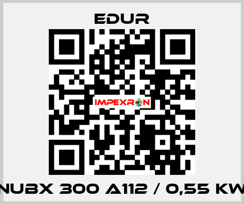 NUBX 300 A112 / 0,55 KW Edur