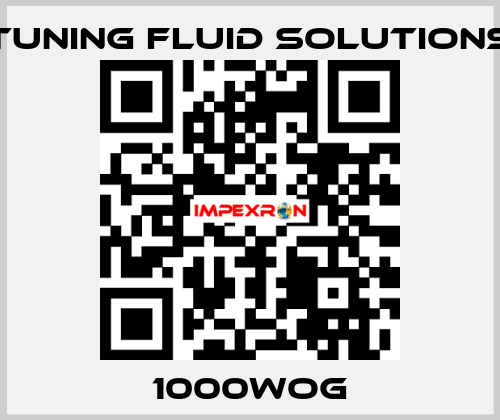 1000WOG Tuning Fluid Solutions