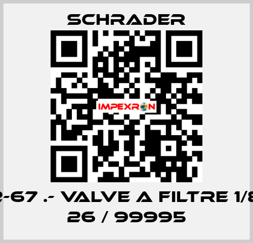 37452-67 .- VALVE A FILTRE 1/8  NPT 26 / 99995 Schrader