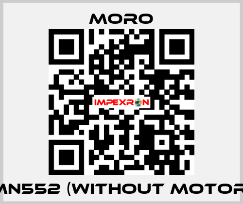 MN552 (without motor) Moro