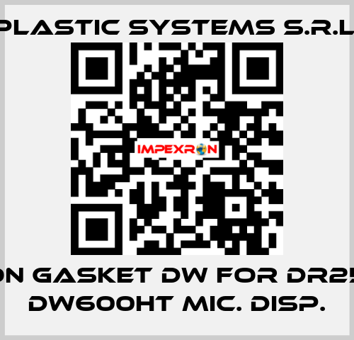 silicon gasket DW for DR251-12 // DW600HT MIC. DISP. Plastic Systems S.r.l.