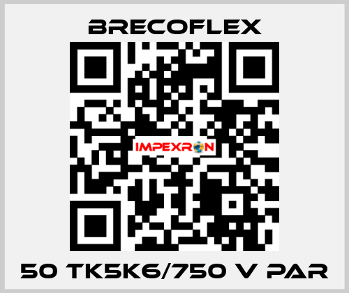 50 TK5K6/750 V PAR Brecoflex