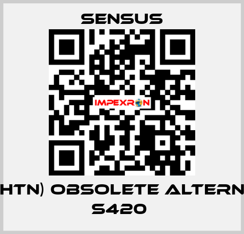 405S(HTN) obsolete alternative S420  Sensus