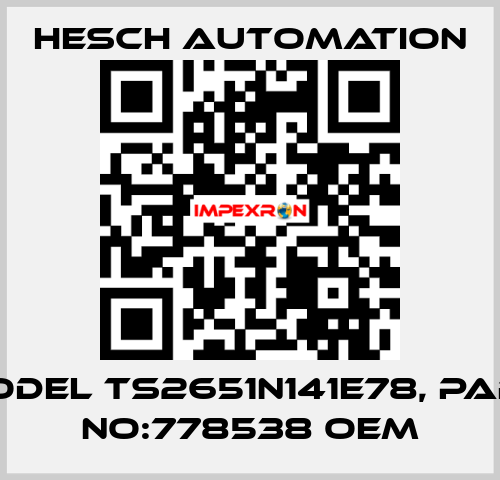 Model TS2651N141E78, Part No:778538 OEM Hesch Automation